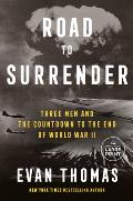 Road to Surrender: Three Men and the Countdown to the End of World War II - Large Print Edition