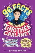 96 Facts about Timoth?e Chalamet: Quizzes, Quotes, Questions, and More! with Bonus Journal Pages for Writing!