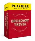 Playbill Broadway Trivia: 200 Questions for Fans of Musicals, Plays, and Theatre History