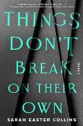 Things Dont Break on Their Own