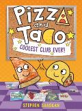 Pizza and Taco: Coolest Club Ever!: (A Graphic Novel)