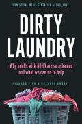 Dirty Laundry Why Adults With Adhd Are So Ashamed & What We Can Do To Help