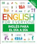 English for Everyone Ingl?s Para El D?a a D?a (Everyday English Spanish Edition)