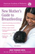 American Academy of Pediatrics New Mothers Guide to Breastfeeding Revised Edition
