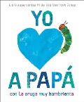 Yo Amo a Pap?, Con La Oruga Muy Hambrienta (I Love Dad with the Very Hungry Caterpillar