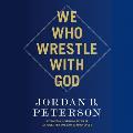 We Who Wrestle with God: Perceptions of the Divine