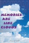 Memories Are Like Clouds