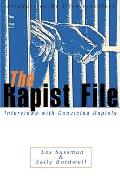 The Rapist File: Interviews with Convicted Rapists