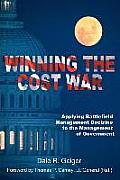 Winning the Cost War: Applying Battlefield Management Doctrine to the Management of Government