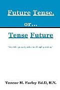 Nurses: Future Tense, Or...Tense Future