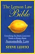 The Lemon Law Bible: Everything the Smart Consumer Needs to Know about Automobile Law
