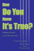 How Do You Know It's True?: Sifting Sense from Nonsense