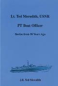 Lt. Ted Meredith, USNR: PT Boat Officer