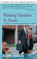 Working Ourselves to Death: The High Cost of Workaholism and the Rewards of Recovery