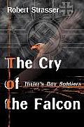 The Cry of the Falcon: Hitler's Boy Soldiers
