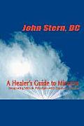 A Healer's Guide to Miracles: Integrating Miracle Principles with Hands-On Healing