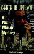 Death In Uptown A Paul Whelan Mystery