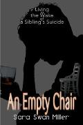 An Empty Chair: Living in the Wake of a Sibling's Suicide