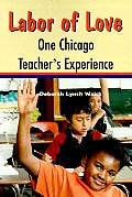 Labor of Love: One Chicago Teacher's Experience