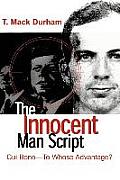 The Innocent Man Script: Cui Bono-To Whose Advantage?