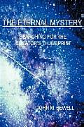 The Eternal Mystery: Searching for the Creator's Thumbprint