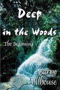 Deep in the Woods: The Beginning
