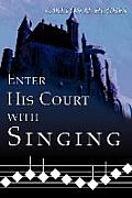 Enter His Court with Singing