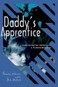 Daddys Apprentice Incest Corruption & Betrayal A Survivors Story