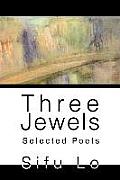 Three Jewels: Selected Poets