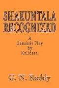 Shakuntala Recognized: A Sanskrit Play by Kalidasa