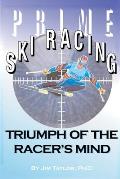 Prime Ski Racing: Triumph of the Racer's Mind