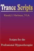 Trance Scripts: Scripts for the Professional Hypnotherapist