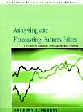 Analyzing and Forecasting Futures Prices: A Guide for Hedgers, Speculators, and Traders