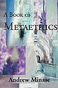 A Book of Metaethics