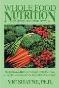 Whole Food Nutrition: The Missing Link in Vitamin Therapy: The Difference Between Nutrients Within Foods Vs. Isolated Vitamins & How They Affect Your