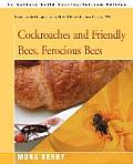 Cockroaches and Friendly Bees, Ferocious Bees
