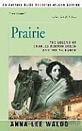 Prairie, Volume I: The Legend of Charles Burton Irwin and the Y6 Ranch
