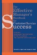 The Effective Manager's Handbook for Customer Service Success: 52 Weekly Motivational Tips and Quotes to Help You Improve Your Customer Service Every