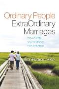 Ordinary People, ExtraOrdinary Marriages: reclaiming god's design for oneness
