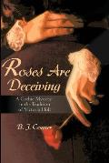 Roses Are Deceiving: A Gothic Romance in the Tradition of Victoria Holt