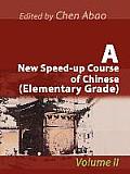 A New Speed-Up Course of Chinese (Elementary Grade): Volume II