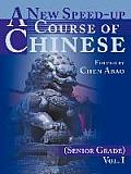 A New Speed-Up Course of Chinese (Senior Grade): Volume I