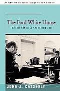 The Ford White House: The Diary of a Speechwriter