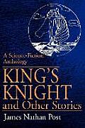 King's Knight and Other Stories: A Science-Fiction Anthology
