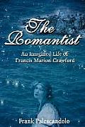 The Romantist: An Imagined Life of Francis Marion Crawford
