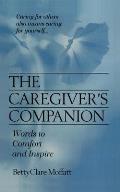 The Caregiver's Companion: Words to Comfort and Inspire