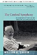 The Cerebral Symphony: Seashore Reflections on the Structure of Consciousness