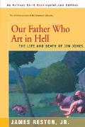 Our Father Who Are in Hell: The Life and Death of Jim Jones