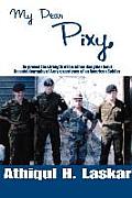 My Dear Pixy: He Proved the Strength of the Father-Daughter Bond, an Autobiography of Army Experience of an American Soldier