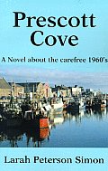 Prescott Cove: A Novel about the Carefree 1960's
